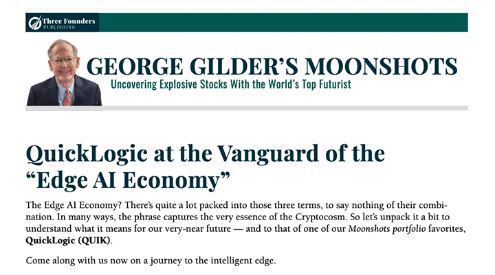 George Gilder's Moonshots - QuickLogic at the Vanguard of the "Edge AI Economy"